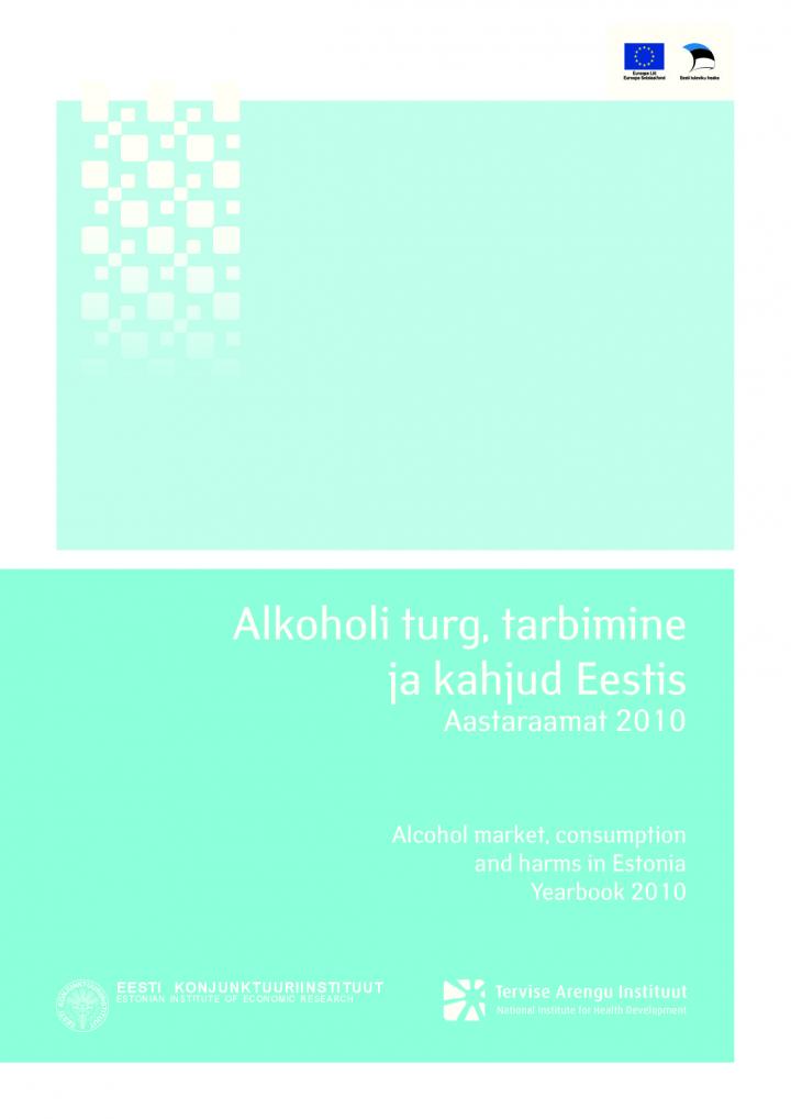 130319842457_Alkoholi_turg_tarbimine_ja_kahju_eestis_aastaraamat_2010_alcohol_market_consumption_and_harms_in_Estonia_yearbook_2010_est_eng
