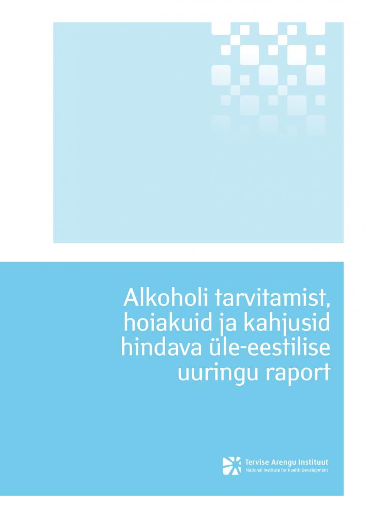 151972363323_Alkoholi_tarvitamist_hoiakuid_ja_kahjusid_hindava-uleeestilise_uuringu_raport_