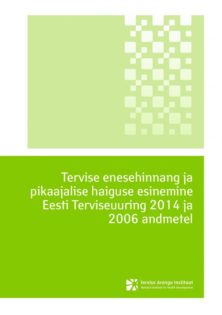 15525020132_Tervise_enesehinnang_pikaajalise_haiguse_esinemine_Eesti_Terviseuuring_2014_ja_2006_andmetel