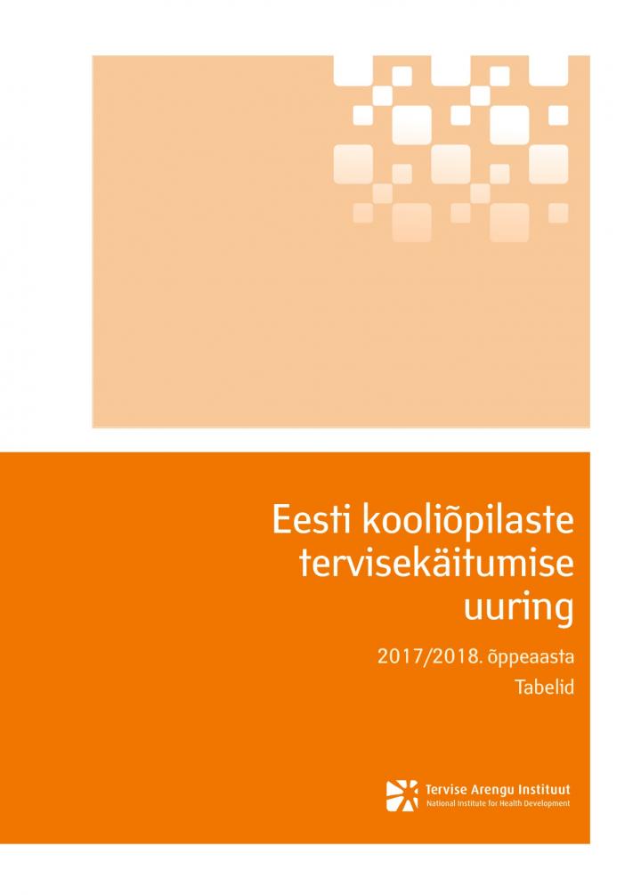 155721589243_Eesti_kooliopilaste_tervisekaitumise_uuring_2017_2018_oppeaasta_tabelid