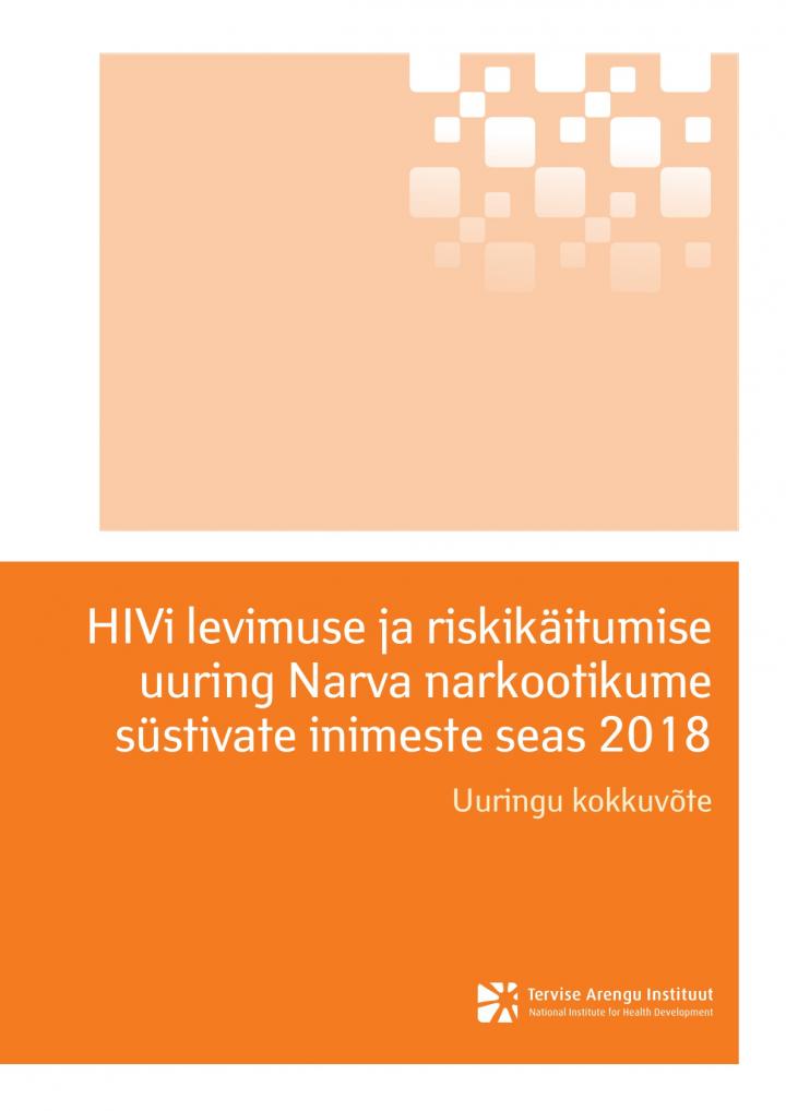 15693218519_HIVi_levimuse_ja_riskikaitumise_uuring_Narva_narkootikume_sustivate_inimeste_seas_2018