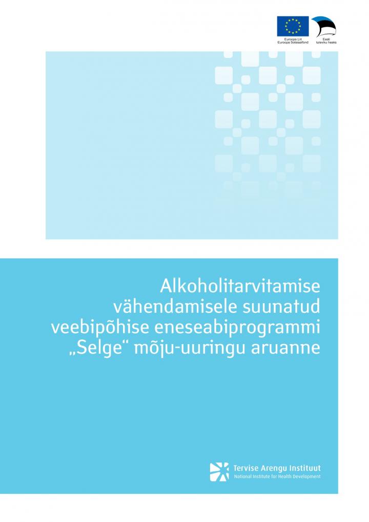 15909923064_Alkoholitarvitamise_vahendamisele_suunatud_veebipohise_eneseabiprogrammi_Selge_mojuuuringu_aruanne_